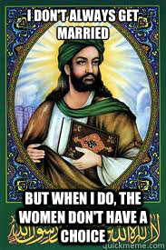 I don't always get married But when I do, the women don't have a choice - I don't always get married But when I do, the women don't have a choice  most interesting mohamad