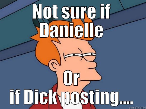 NOT SURE IF DANIELLE OR IF DICK POSTING.... Futurama Fry
