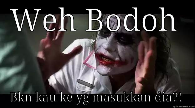WEH BODOH BKN KAU KE YG MASUKKAN DIA?! Joker Mind Loss
