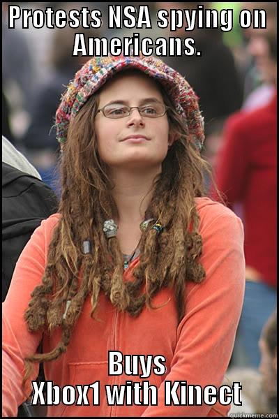 PROTESTS NSA SPYING ON AMERICANS. BUYS XBOX1 WITH KINECT College Liberal