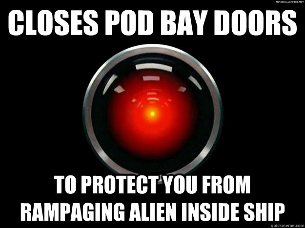 Closes pod bay doors To protect you from rampaging alien inside ship - Closes pod bay doors To protect you from rampaging alien inside ship  Misc