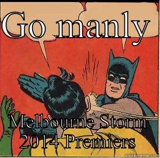 GO MANLY  MELBOURNE STORM 2014 PREMIERS Slappin Batman