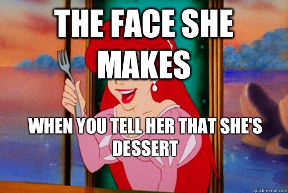 The face she makes When you tell her that she's dessert  Disney Logic