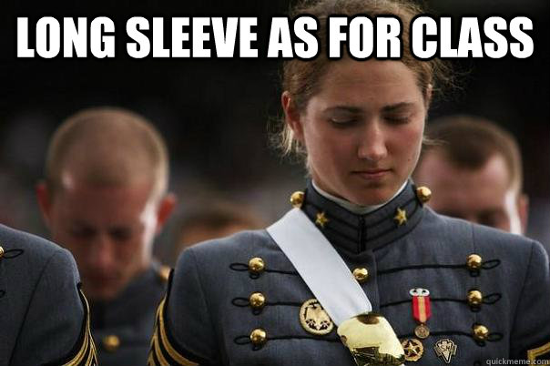 long sleeve as for class   Cadet World Problems