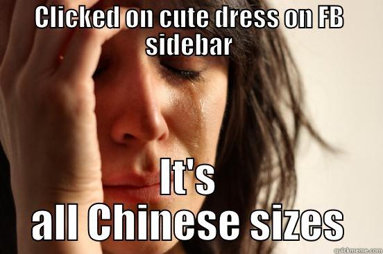 CLICKED ON CUTE DRESS ON FB SIDEBAR IT'S ALL CHINESE SIZES First World Problems