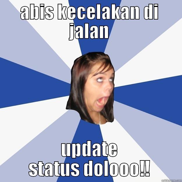 ABIS KECELAKAN DI JALAN UPDATE STATUS DOLOOO!! Annoying Facebook Girl