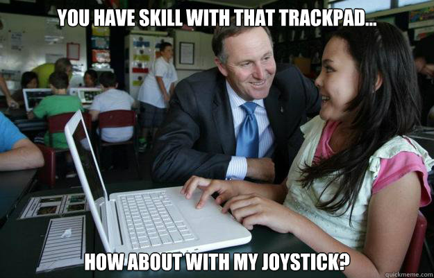 you have skill with that trackpad... how about with my joystick?  creepy john key