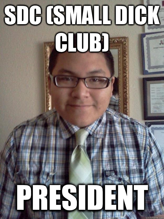 SDC (small dick club) President  - SDC (small dick club) President   Best Mark