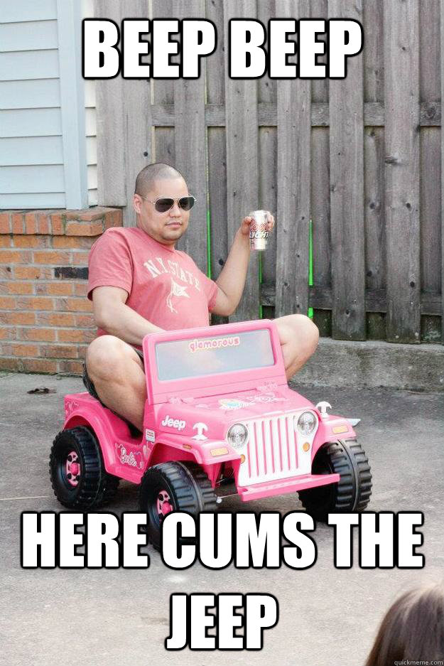 beep beep here cums the jeep  drunk dad