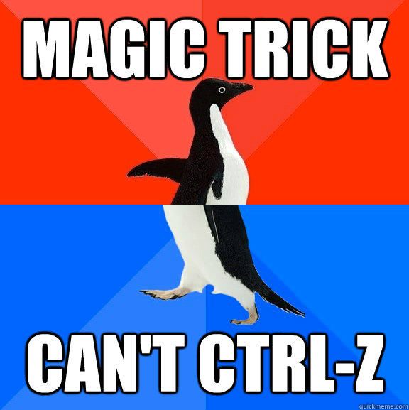 Magic trick Can't ctrl-z - Magic trick Can't ctrl-z  Socially Awesome Awkward Penguin