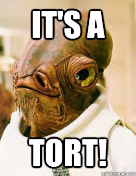 It's a Tort!  admiral ackbar