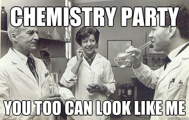 Chemistry Party You too can look like me  