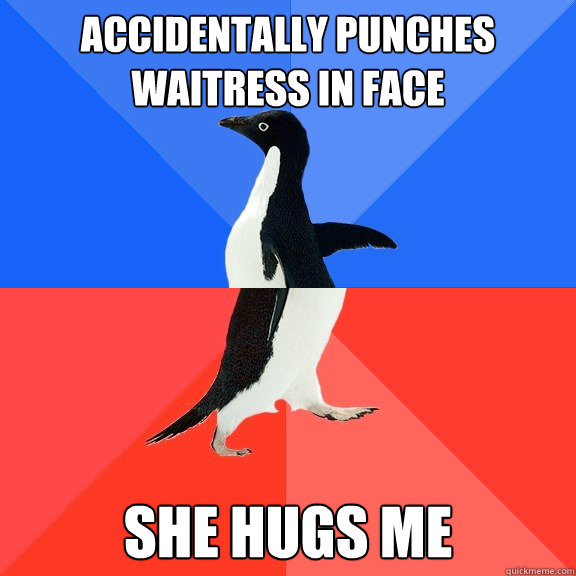 Accidentally Punches Waitress in Face She Hugs me - Accidentally Punches Waitress in Face She Hugs me  Socially Awkward Awesome Penguin