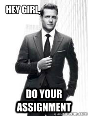 hey girl, do your assignment - hey girl, do your assignment  Harvey Specter