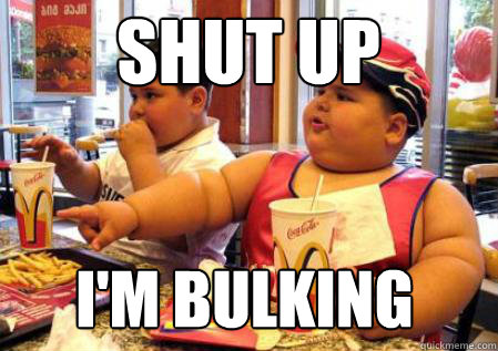 I'm bulking SHUT UP  Fat Mcdonalds kid