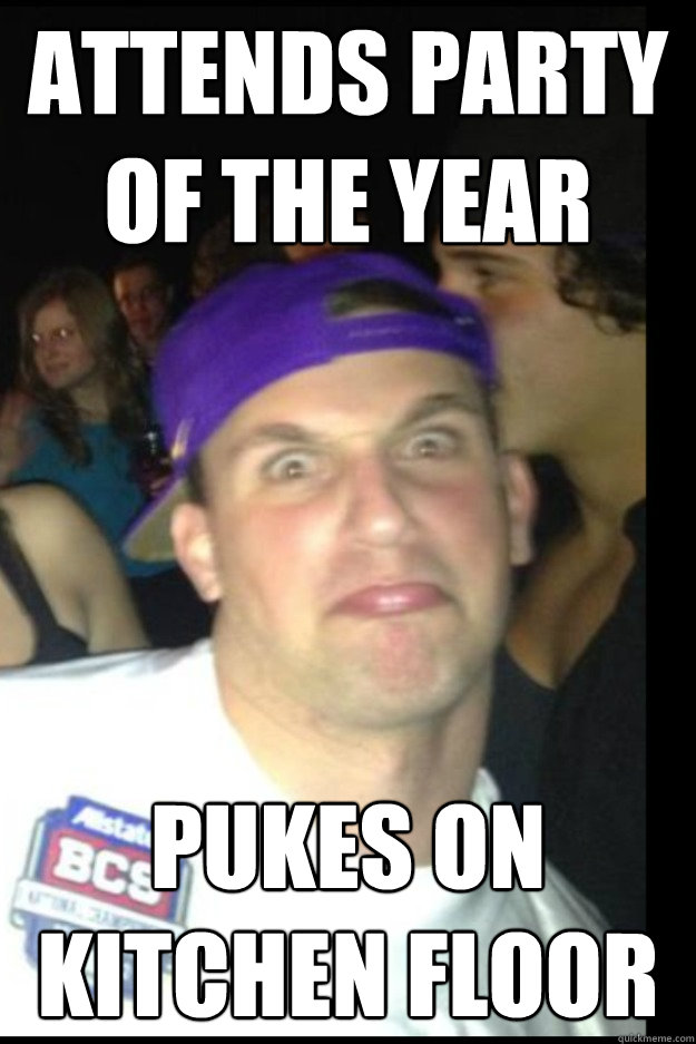 attends party of the year pukes on kitchen floor  Overly Excited Party Guest