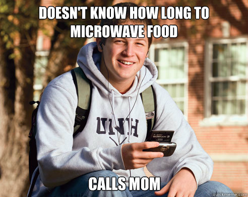 Doesn't know how long to microwave food CALLS MOM  College Freshman