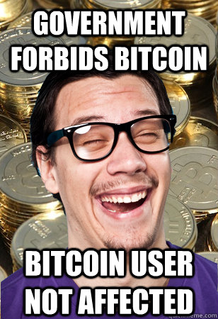 government forbids bitcoin bitcoin user not affected  Bitcoin user not affected