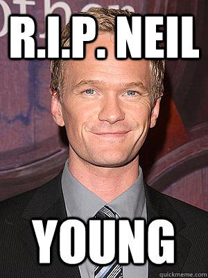 R.I.P. Neil young - R.I.P. Neil young  Misc