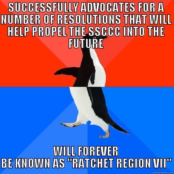 SUCCESSFULLY ADVOCATES FOR A NUMBER OF RESOLUTIONS THAT WILL HELP PROPEL THE SSCCC INTO THE FUTURE WILL FOREVER BE KNOWN AS 