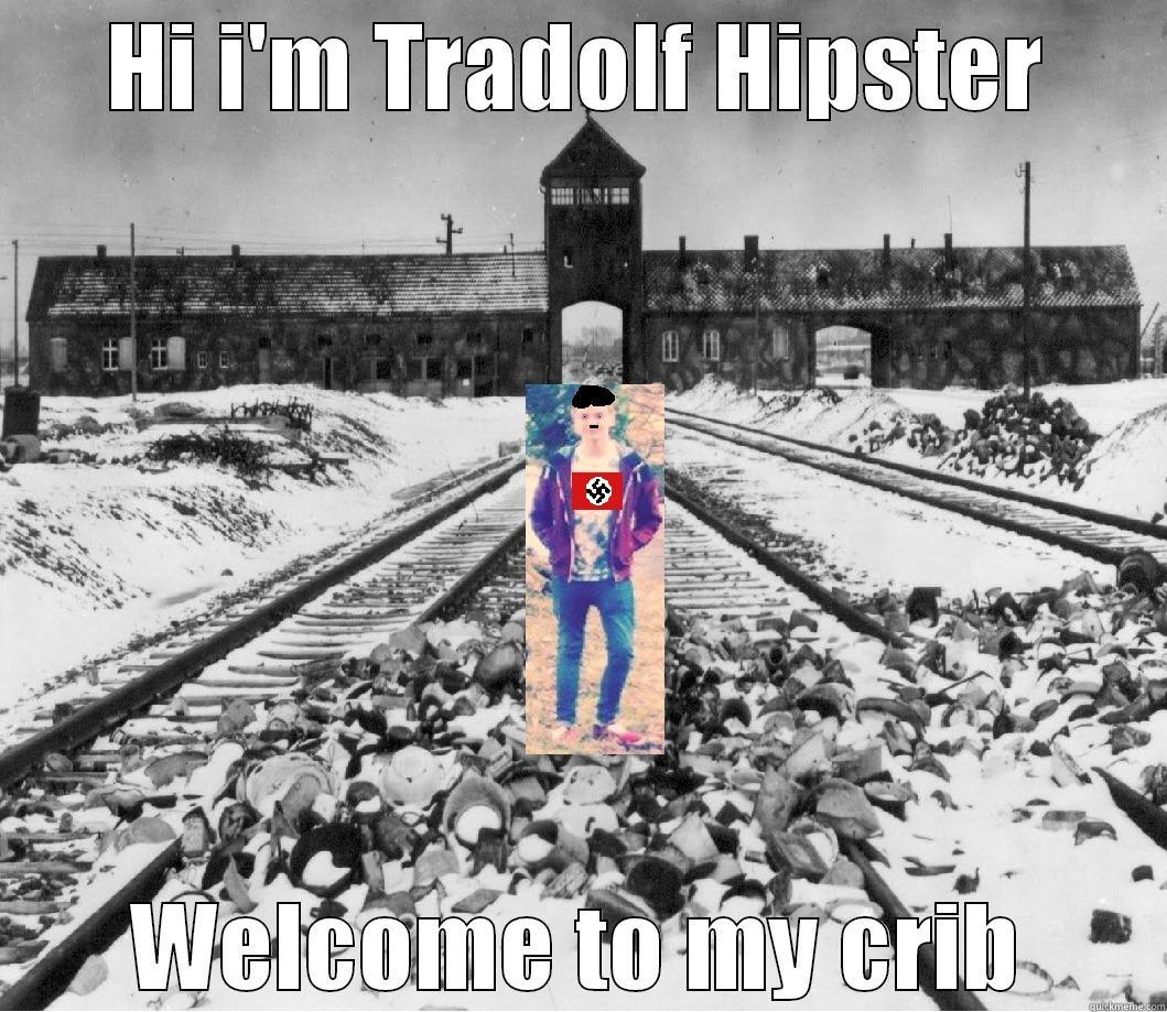 HI I'M TRADOLF HIPSTER WELCOME TO MY CRIB Misc