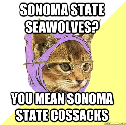 Sonoma State Seawolves? YOu Mean Sonoma State Cossacks  Hipster Kitty