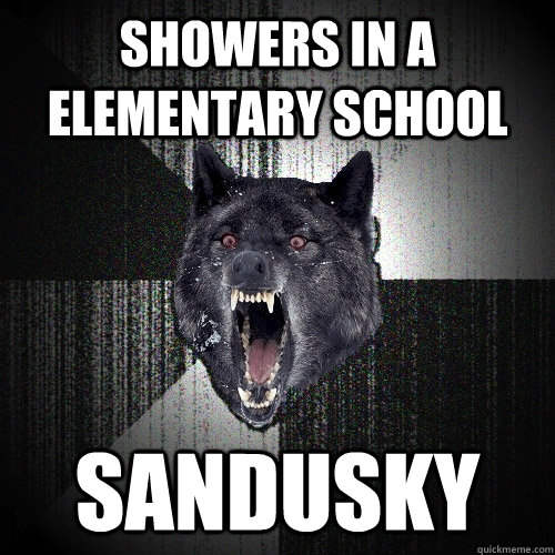 showers in a elementary school sandusky  Insanity Wolf