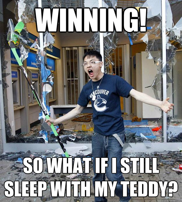Winning! So what if I still sleep with my teddy? - Winning! So what if I still sleep with my teddy?  Misc