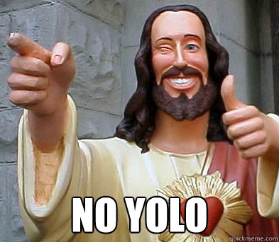  No yolo  Approval Jesus