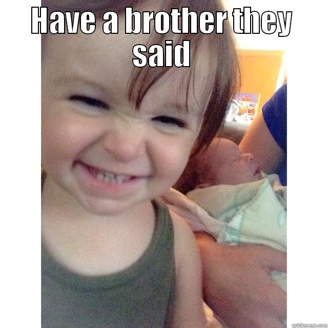 HAVE A BROTHER THEY SAID  Misc