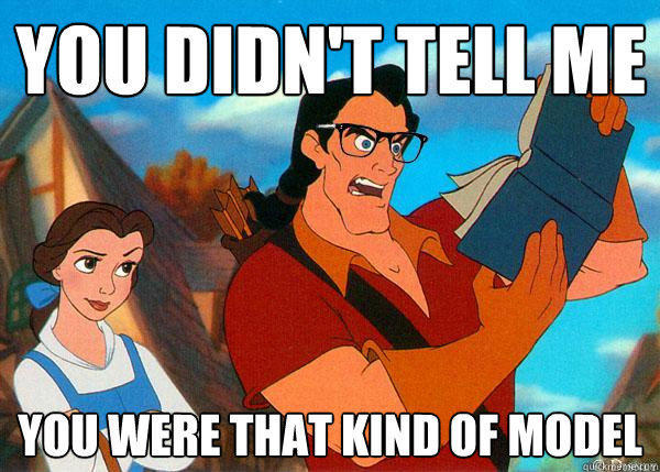 you didn't tell me you were THAT kind of model  Hipster Gaston 2