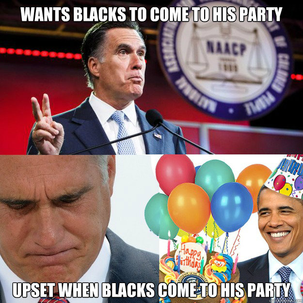 wants blacks to come to his party upset when blacks come to his party - wants blacks to come to his party upset when blacks come to his party  Romney Blacks