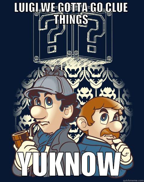 LUIGI WE GOTTA GO CLUE THINGS YUKNOW Misc