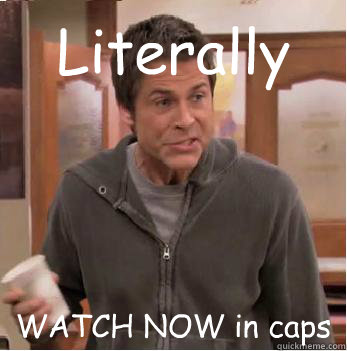 Literally WATCH NOW in caps - Literally WATCH NOW in caps  Chris Traeger