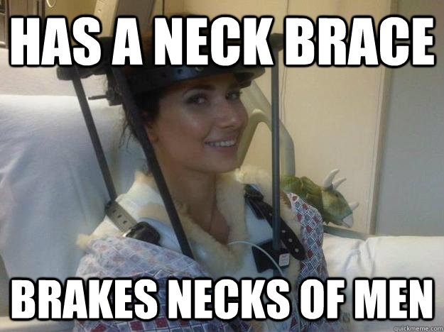 has a neck brace  brakes necks of men - has a neck brace  brakes necks of men  photogenic accident prone girl