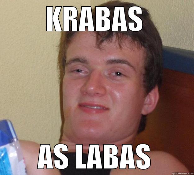 KRABAS AS LABAS 10 Guy