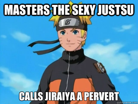 masters the sexy justsu calls Jiraiya a pervert  