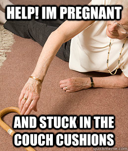 Help! Im pregnant and stuck in the couch cushions  