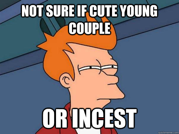 Not sure if cute young couple Or incest  Futurama Fry
