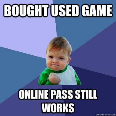 bought used game online pass still works  Success Kid