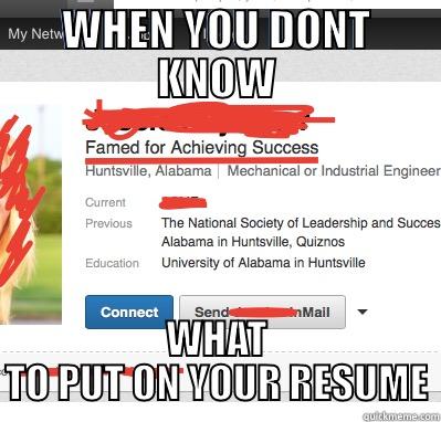 WHEN YOU DONT KNOW WHAT TO PUT ON YOUR RESUME Misc