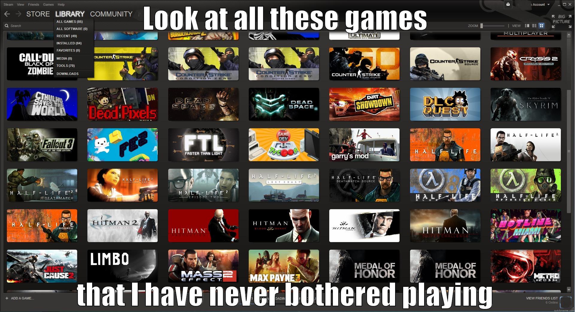 LOOK AT ALL THESE GAMES THAT I HAVE NEVER BOTHERED PLAYING Misc