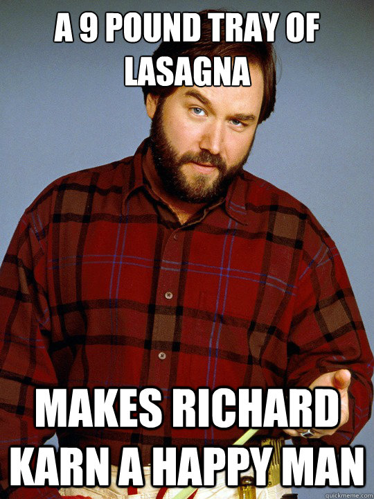 a 9 pound tray of lasagna makes richard karn a happy man  