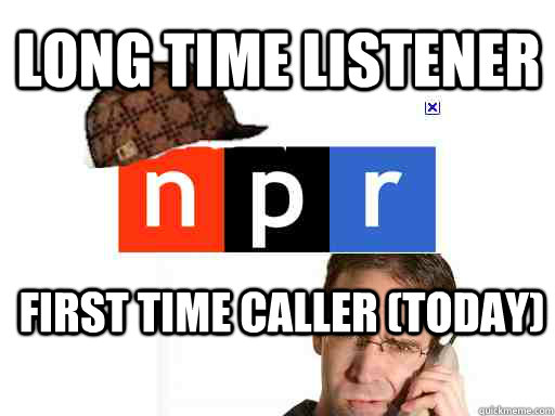 Long Time Listener First Time Caller today Scumbag NPR Caller long-time-listener-first-time-caller-film-nora-kirkpatrick
