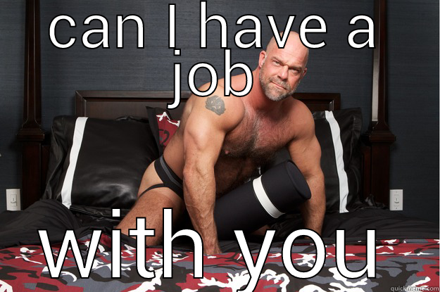 CAN I HAVE A JOB WITH YOU Gorilla Man
