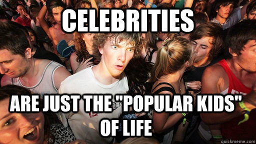 Celebrities Are just the 