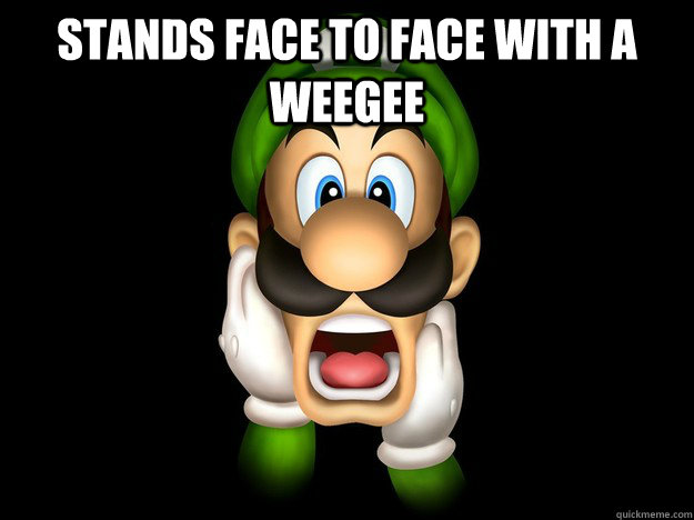 Stands face to face with a weegee   