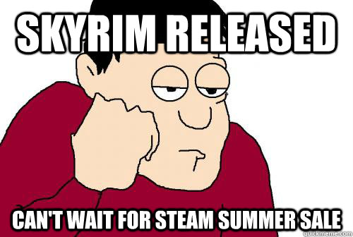 Skyrim released Can't wait for Steam Summer Sale  