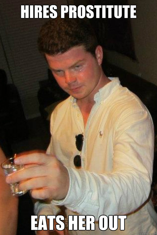 Hires Prostitute  Eats her out - Hires Prostitute  Eats her out  Misc