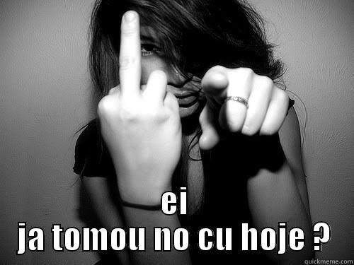       EI JA TOMOU NO CU HOJE ? Misc